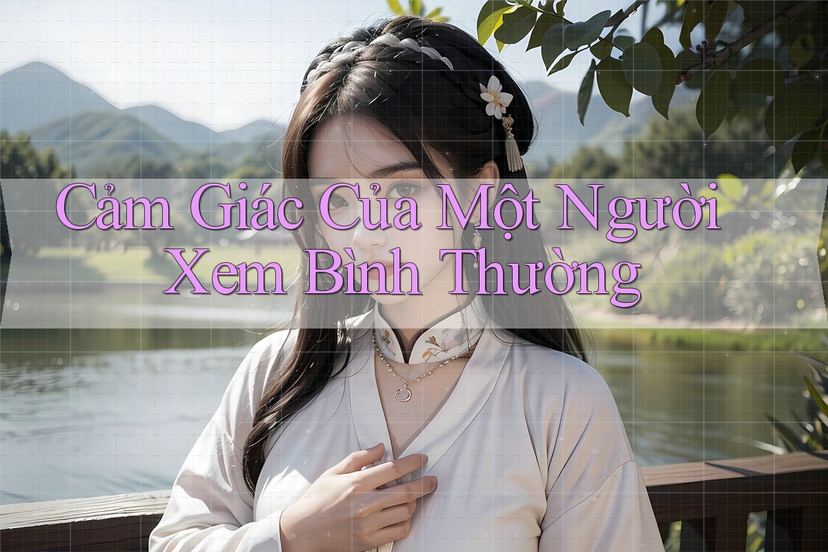 Cảm Giác Của Một Người Xem Bình Thường