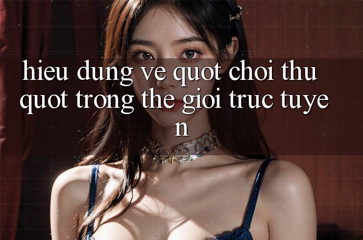 Hiểu Đúng Về " Chơi Thử" Trong Thế Giới Trực Tuyến Hiểu Đúng Về " Chơi Thử" Trong Thế Giới Trực Tuyến