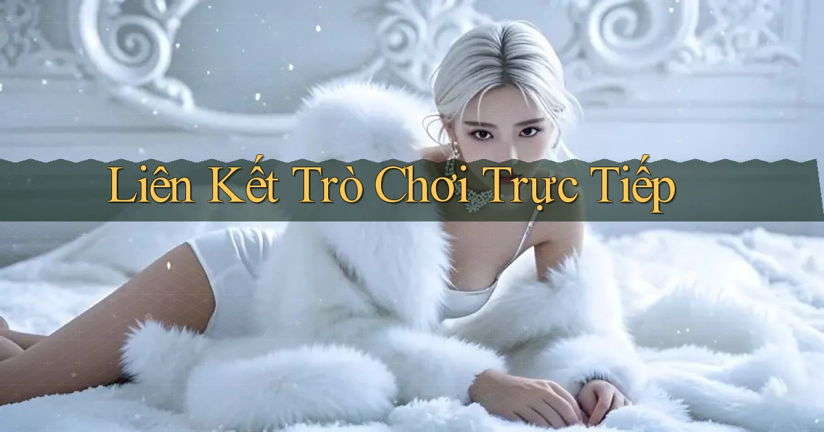Liên kết Trò chơi trực tiếp
