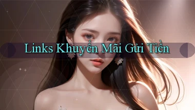 Links Khuyến mãi gửi tiền