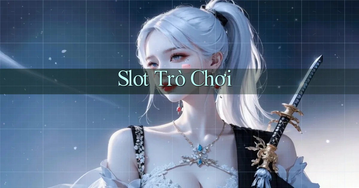 Slot Trò chơi