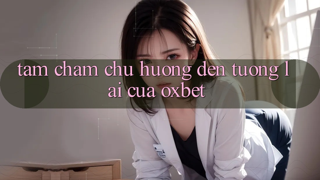 Tầm Chăm chú Hướng Đến Tương Lai Của Oxbet
